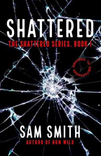 Shattered: Smashed To Smithereens