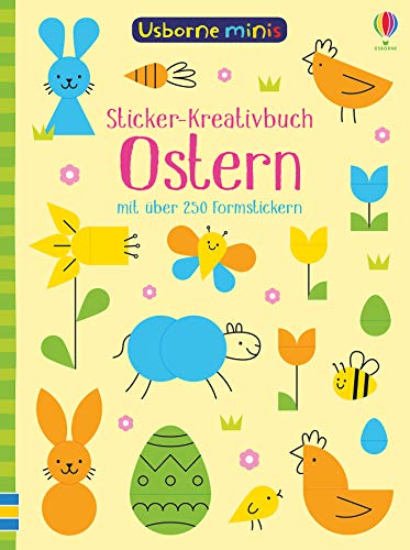 Usborne Minis - Sticker-Kreativbuch: Ostern: mit über 250 Formstickern (Usborne-Minis-Reihe)