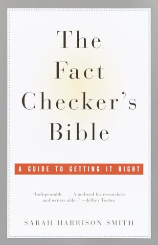 The Fact Checker's Bible: A Guide to Getting It Right