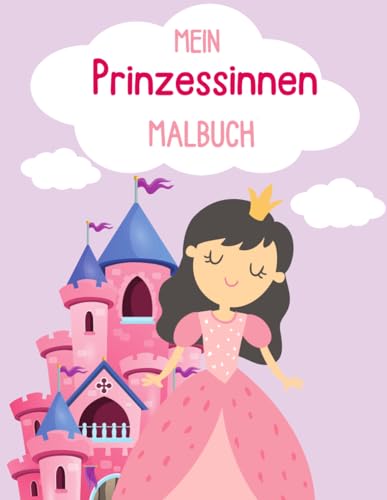 Mein Prinzessinnen Malbuch Mein Prinzessinnen Malbuch