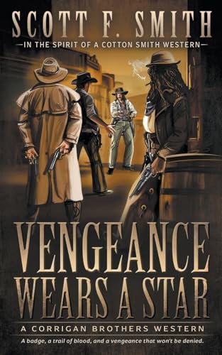Vengeance Wears a Star: A Classic Western Series (Corrigan Brothers, Band 3) von Wolfpack Publishing