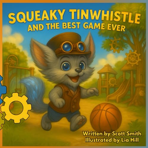Squeaky Tinwhistle and The Best Game Ever (Read and Color Version): Presented by The Global Vibes Network von Independently published