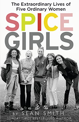 Spice Girls: The Extraordinary Lives of Five Ordinary Women von HarperCollins