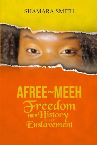 AFREE-MEEH: Freedom from History Enslavement von Author Publications