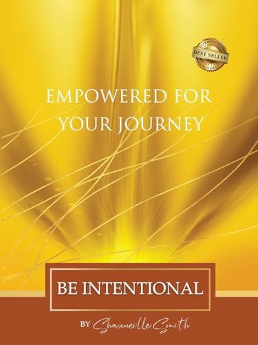 Empowered For Your Journey: Be Intentional von Best Seller Publishing, LLC