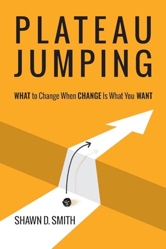 Plateau Jumping: What to Change When Change Is What You Want von Niche Pressworks