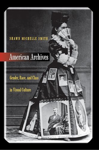 American Archives: Gender, Race, and Class in Visual Culture