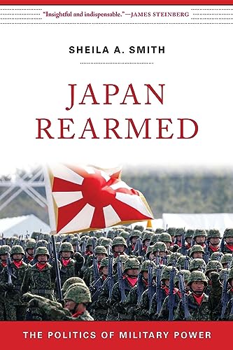 Japan Rearmed: The Politics of Military Power