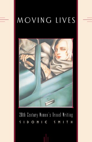 Moving Lives: Twentieth-Century Women's Travel Writings