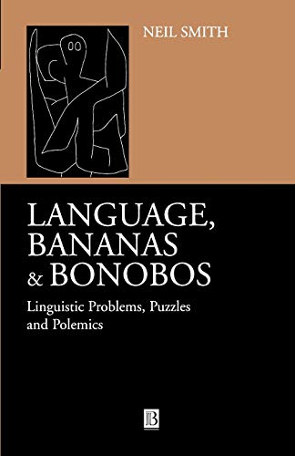 Language Bananas and Bonobos: Linguistic Problems, Puzzles and Polemics von Wiley-Blackwell