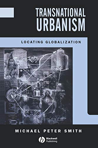 Transnational Urbanism: Locating Globalization von Wiley-Blackwell