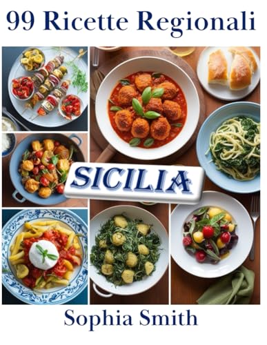 99 RICETTE REGIONALI: SICILIA von Independently published