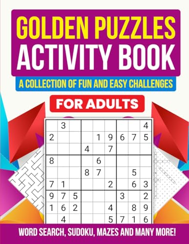 Golden Puzzles Activity Book for Adults: Crosswords, Sudoku, Mazes, Kakuro, Coloring Pages, Word Searches, and More! (Golden Mixed Puzzle Books for Adults and Seniors)
