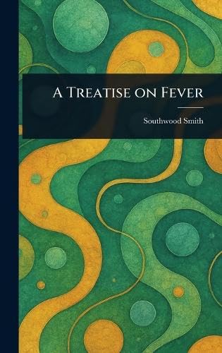 A Treatise on Fever von Anson Street Press