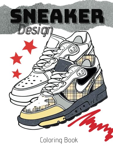 Sneaker Design Coloring Book: 50 pages Sneaker designing book for adults, kids, teens street fashion von Independently published
