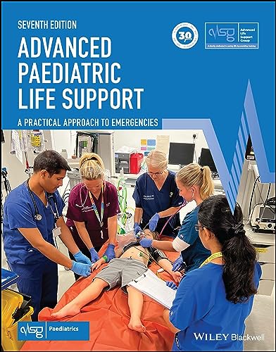 Advanced Paediatric Life Support: A Practical Approach to Emergencies (Advanced Life Support Group) von Wiley-Blackwell