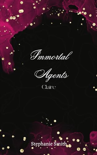 Immortal Agents: Claire von Independently published