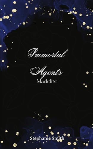 Immortal Agents: Madeline von Independently published