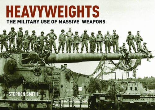 Heavyweights: The Military Use of Massive Weapons