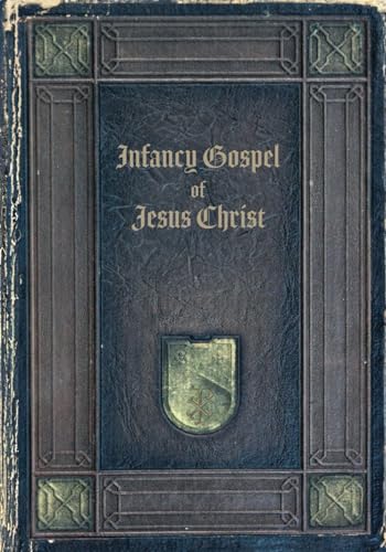 Infancy Gospel of Jesus Christ von Independently published