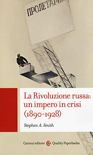 La Rivoluzione russa: un impero in crisi 1890-1928 (Quality paperbacks)