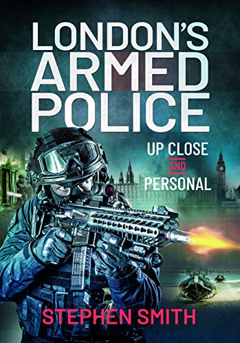 London's Armed Police: Up Close and Personal