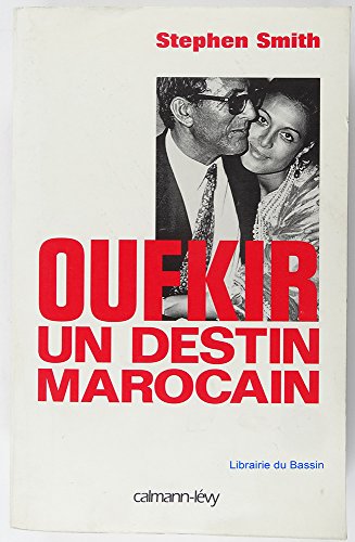 Oufkir, an Destin Marocain: Un destin marocain