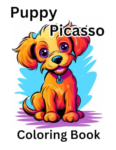 Puppy Picasso: Artistic Coloring for Dog Enthusiasts von Independently published