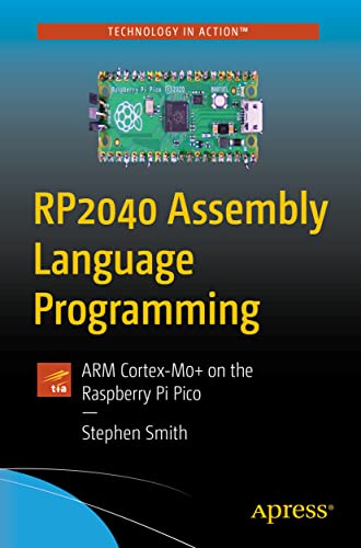 RP2040 Assembly Language Programming: ARM Cortex-M0+ on the Raspberry Pi Pico von Apress