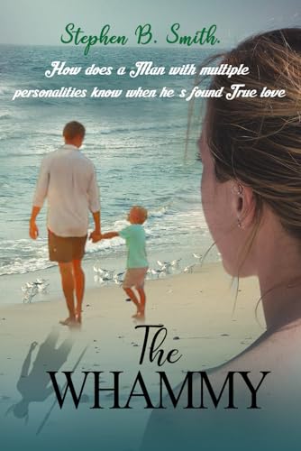 The Whammy: Can a Man with multiple personalities know when he’s found True love von Independently published