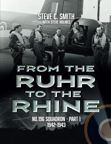From the Ruhr to the Rhine: No. 196 Squadron - Part 1 1942 - 1943