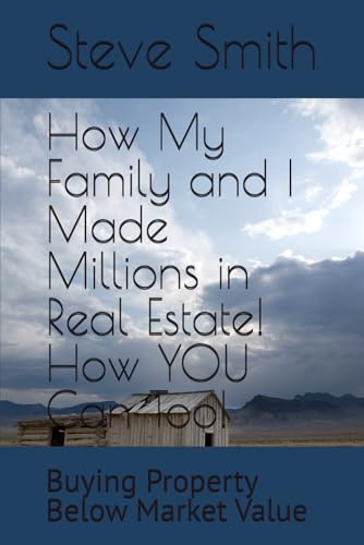 How My Family and I Made Millions in Real Estate! How YOU Can Too!: Buying Property Below Market Value How My Family and I Made Millions in Real Estate! How YOU Can Too!: Buying Property Below Market Value von Independently published