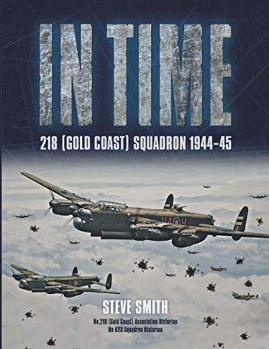 In Time: 218 (Gold Coast) Squadron 1944-45 von Mention the War Limited
