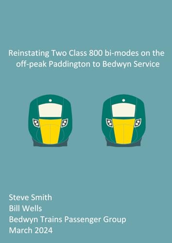 Reinstating Two Class 800 bi-modes on the off-peak Paddington to Bedwyn Service von Independently published