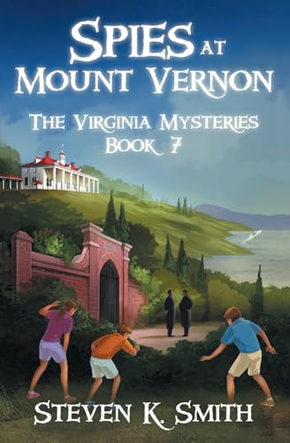 Spies at Mount Vernon (The Virginia Mysteries, Band 7)