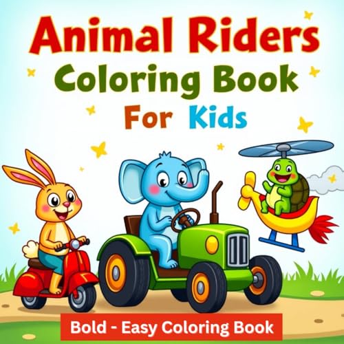 Animal Riders Coloring Book For Kids: Fun Animal Adventures on Cars, Bikes, and More! | A Bold & Easy Coloring Book for Toddlers and Preschoolers Ages 2-8 Animal Riders Coloring Book For Kids: Fun Animal Adventures on Cars, Bikes, and More! | A Bold & Easy Coloring Book for Toddlers and Preschoolers Ages 2-8 von Independently published