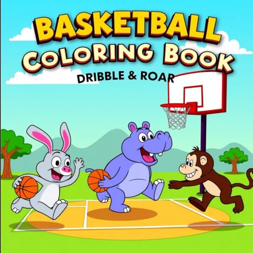 Basketball Coloring Book: Dribble & Roar: A Delightful Collection of Animals Playing Basketball to Color – Suitable for Kids Ages 3–8 Basketball Coloring Book: Dribble & Roar: A Delightful Collection of Animals Playing Basketball to Color – Suitable for Kids Ages 3–8 von Independently published