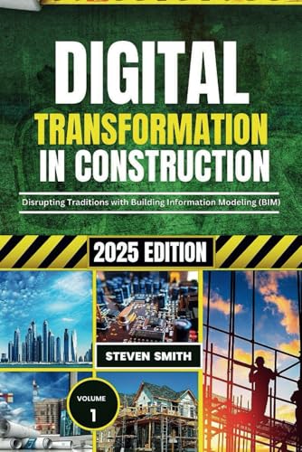 Digital Transformation in Construction: Disrupting Traditions with Building Information Modeling (BIM) von Independently published