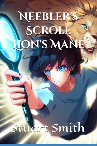 Neebler's Scroll: Lion's Mane (Neebler and Friends, Band 2) von Independently published