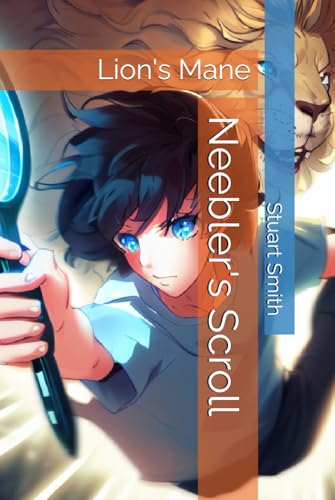 Neebler's Scroll: Lion's Mane (Neebler and Friends, Band 2) von Independently published