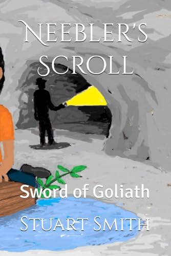 Neebler’s Scroll: Sword of Goliath (Neebler and Friends, Band 1)