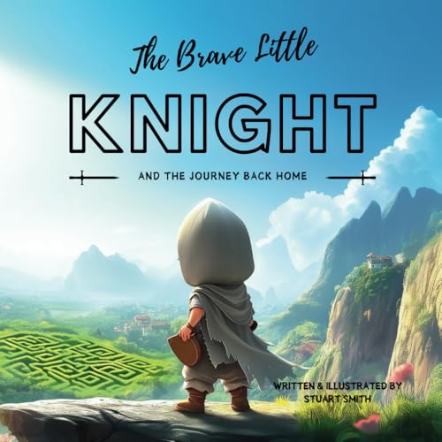 The Brave Little Knight: And The Journey Back Home von Independently published
