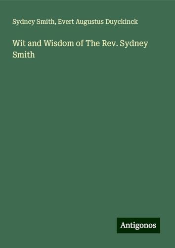 Wit and Wisdom of The Rev. Sydney Smith von Antigonos Verlag