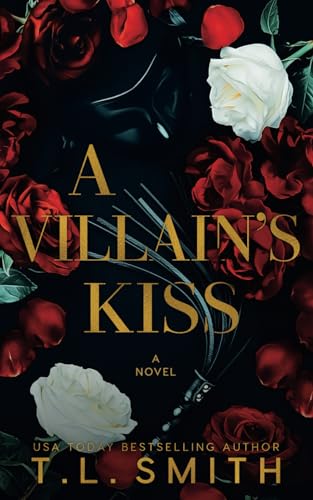 A Villain's Kiss (A Villain's Story (Standalones), Band 1)