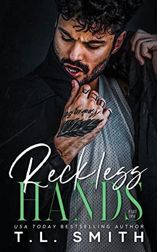 Reckless Hands (Joey & Adora Duet, #1) (Chained Hearts Duet Series, Band 5) von T.L Smith