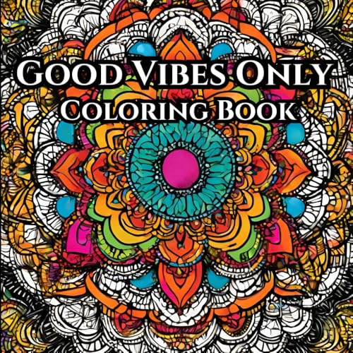 Good Vibes Only Coloring Book von Independently published