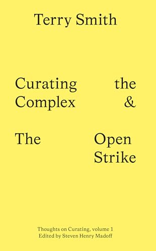 Curating the Complex and the Open Strike von Sternberg Press
