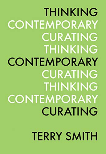 Thinking Contemporary Curating (Ici Perspectives in Curating, Band 1)