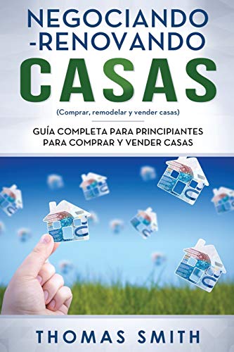Negociando-Renovando Casas: Guía completa para principiantes para comprar y vender casas Negociando-Renovando Casas: Guía completa para principiantes para comprar y vender casas von Independently Published