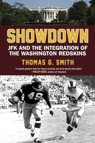 Showdown: JFK and the Integration of the Washington Redskins Showdown: JFK and the Integration of the Washington Redskins